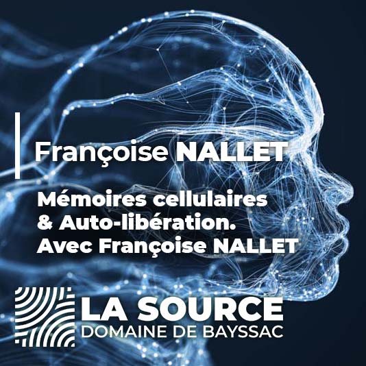 Mémoires cellulaires & Auto-libération. Nouvelle formation à La Source du domaine de Bayssac.